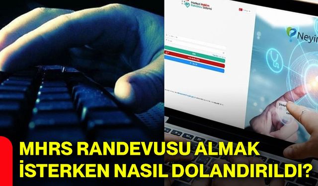 MHRS randevusu almak isterken nasıl dolandırıldı?