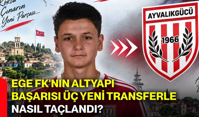 EGE FK'nın altyapı başarısı üç yeni transferle nasıl taçlandı?
