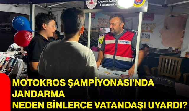 Motokros Şampiyonası’nda Jandarma neden binlerce vatandaşı uyardı?
