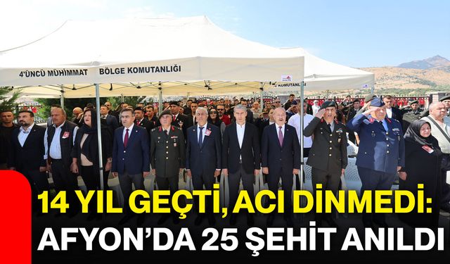 14 yıl geçti, acı dinmedi: Afyonkarahisar’da 25 şehit anıldı