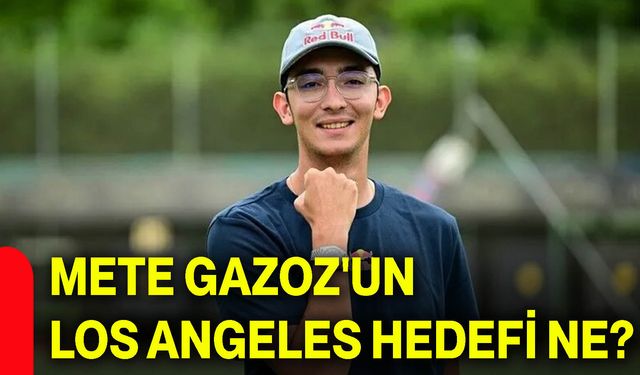Mete Gazoz'un Los Angeles hedefi ne?
