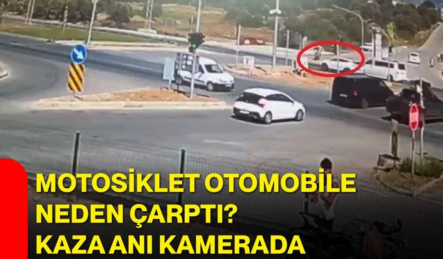 Motosiklet otomobile neden çarptı? Kaza anı kamerada
