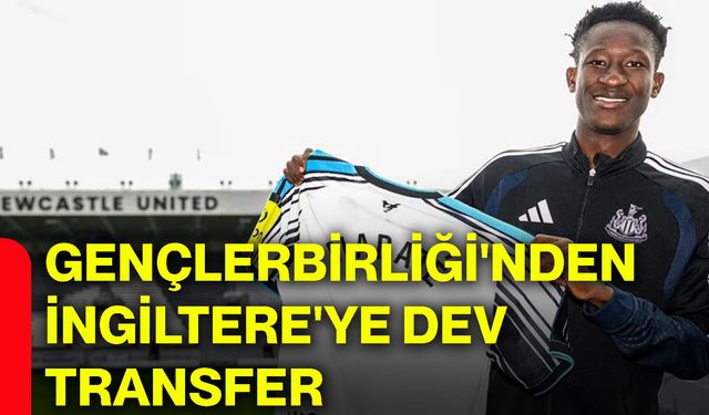 Gençlerbirliği'nden İngiltere'ye dev transfer