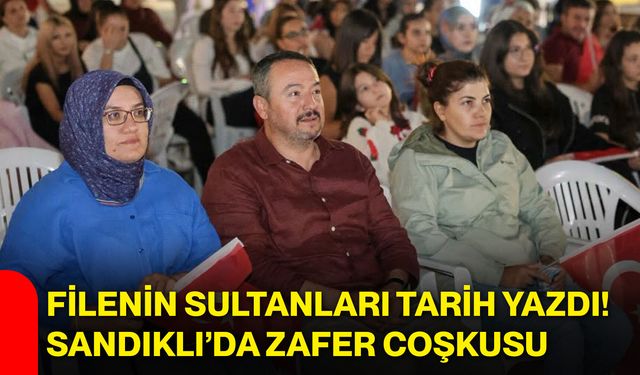 Filenin Sultanları tarih yazdı! Sandıklı’da zafer coşkusu