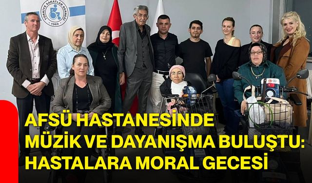 AFSÜ Hastanesinde müzik ve dayanışma buluştu: Hastalara moral gecesi