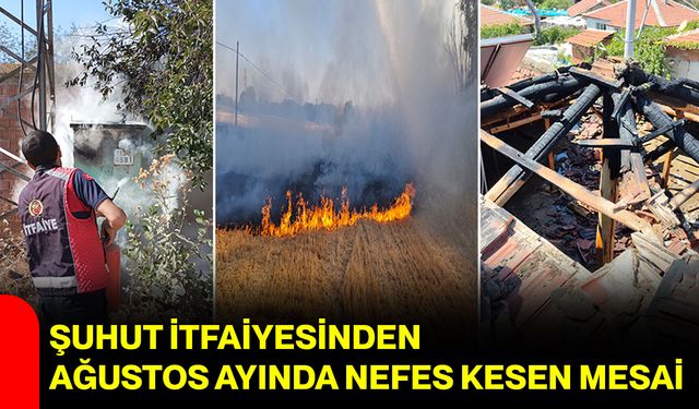 Şuhut İtfaiyesinden ağustos ayında nefes kesen mesai