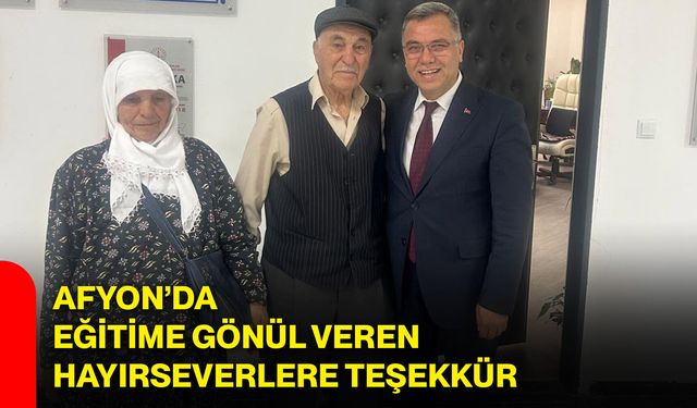 Afyon’da eğitime gönül veren hayırseverlere teşekkür