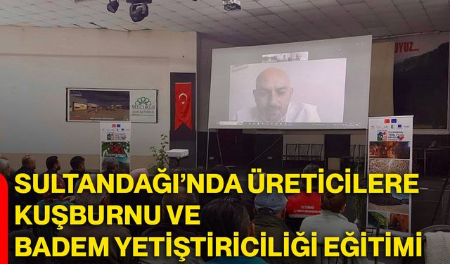 Sultandağı’nda üreticilere kuşburnu ve badem yetiştiriciliği eğitimi