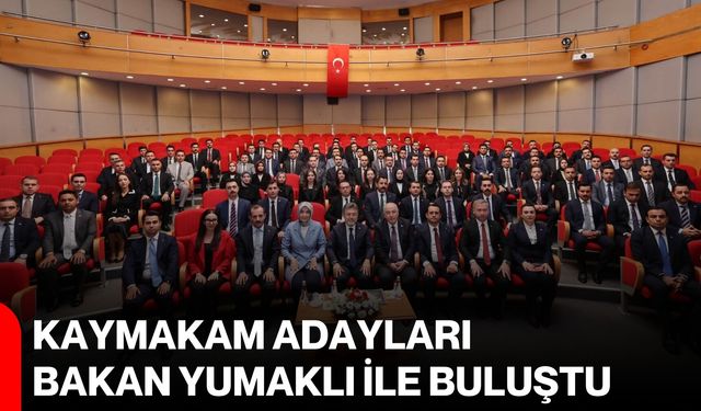 Kaymakam adayları Bakan Yumaklı ile buluştu