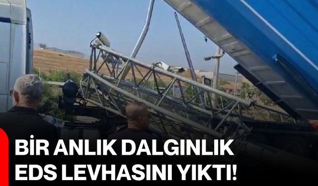 Bir anlık dalgınlık EDS levhasını yıktı!