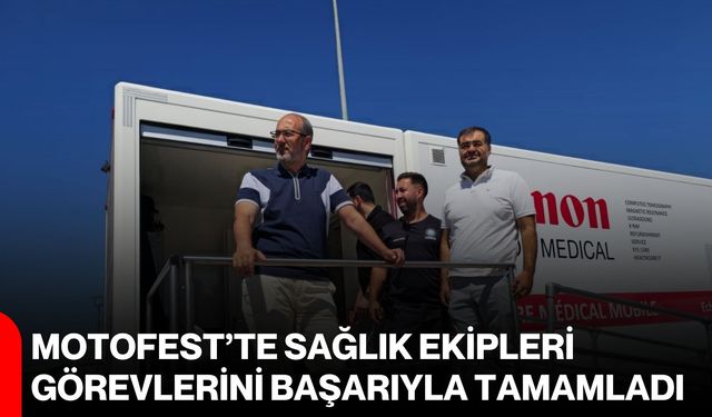 Motofest’te sağlık ekipleri görevlerini başarıyla tamamladı