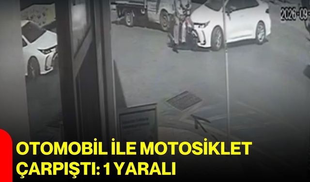 Otomobil ile motosiklet çarpıştı: 1 yaralı