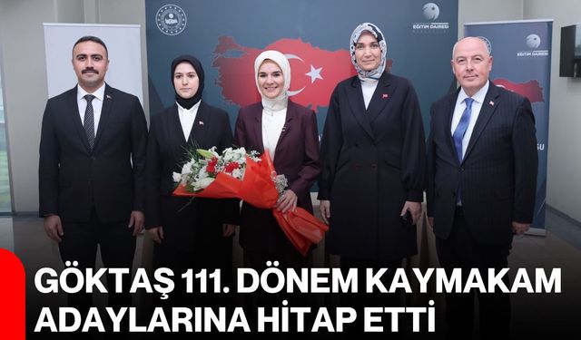Göktaş, 111. Dönem kaymakam adaylarına hitap etti