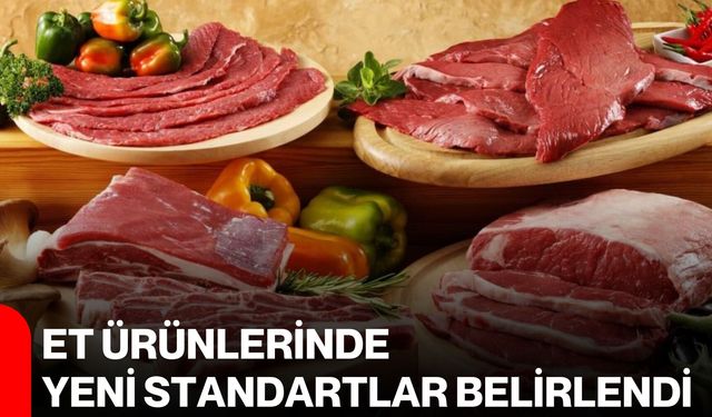 Et ürünlerinde yeni standartlar belirlendi