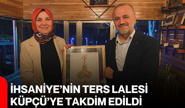 İhsaniye’nin ters lalesi Küpçü’ye takdim edildi