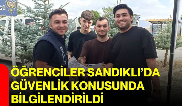 Öğrenciler Sandıklı’da güvenlik konusunda bilgilendirildi