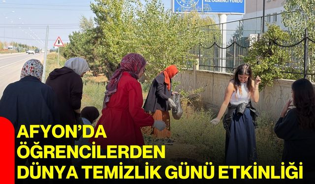 Afyon’da öğrencilerden dünya temizlik günü etkinliği