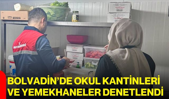 Bolvadin’de okul kantinleri ve yemekhaneler denetlendi