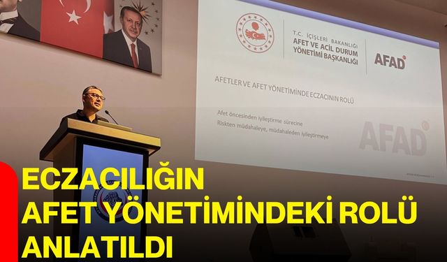 Eczacılığın afet yönetimindeki rolü anlatıldı
