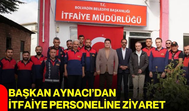 Başkan Aynacı’dan itfaiye personeline ziyaret