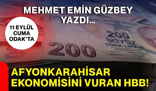 Afyonkarahisar ekonomisini vuran HBB!