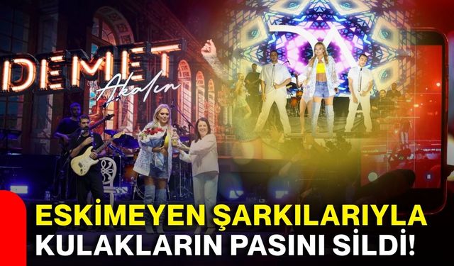 Eskimeyen Şarkılarıyla Kulakların Pasını Sildi! Parlayan Yıldız Demet Akalın Sahneye Çıktı