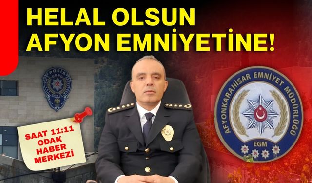 Helal olsun Afyon Emniyetine