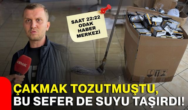 Çakmak tozutmuştu, bu sefer de suyu taşırdı!