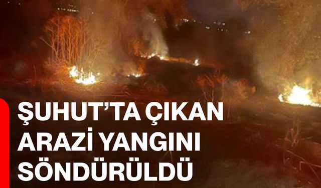 Şuhut’ta çıkan arazi yangını söndürüldü