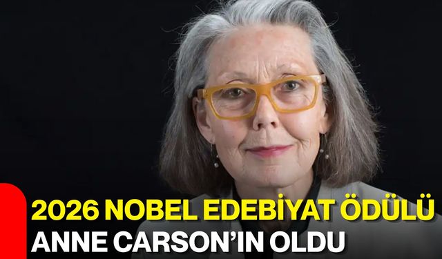 2026 Nobel Edebiyat Ödülü Anne Carson’ın oldu