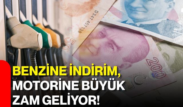 Benzine indirim, motorine büyük zam geliyor!