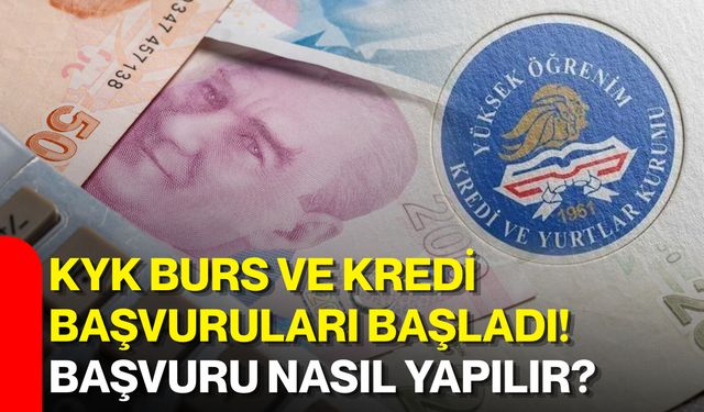 KYK burs ve kredi başvuruları başladı! Başvuru nasıl yapılır?