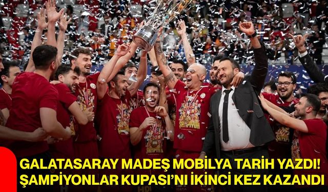 Galatasaray Madeş Mobilya tarih yazdı! Şampiyonlar Kupası’nı ikinci kez kazandı