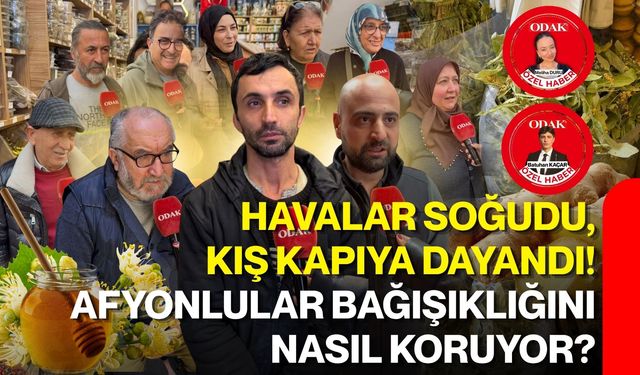 Havalar soğudu, kış kapıya dayandı!  Afyonlular bağışıklığını nasıl koruyor?