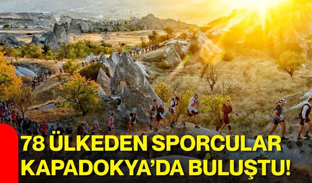 78 ülkeden sporcular Kapadokya’da buluştu!