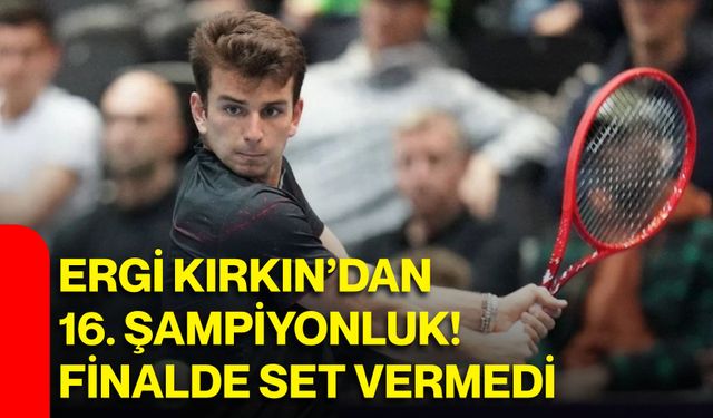 Ergi Kırkın’dan 16. şampiyonluk! Finalde set vermedi