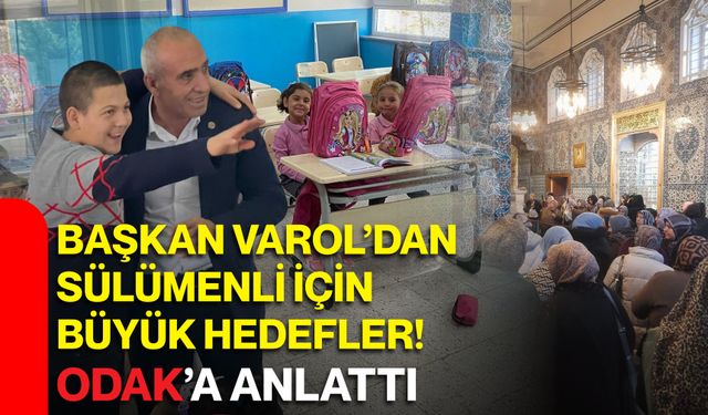 Başkan Varol’dan Sülümenli için büyük hedefler! ODAK’a anlattı