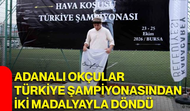 Adanalı okçular Türkiye şampiyonasından iki madalyayla döndü