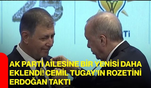 AK Parti ailesine bir yenisi daha eklendi! Cemil Tugay’ın rozetini Erdoğan taktı