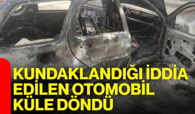 Kundaklandığı iddia edilen otomobil küle döndü