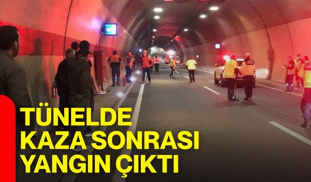 Tünelde kaza sonrası yangın çıktı