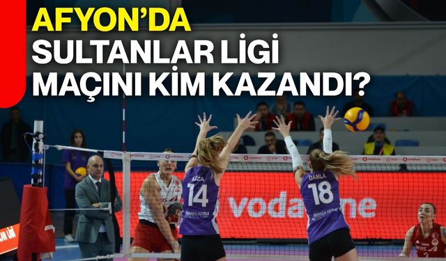Afyon’da Sultanlar Ligi maçını kim kazandı?