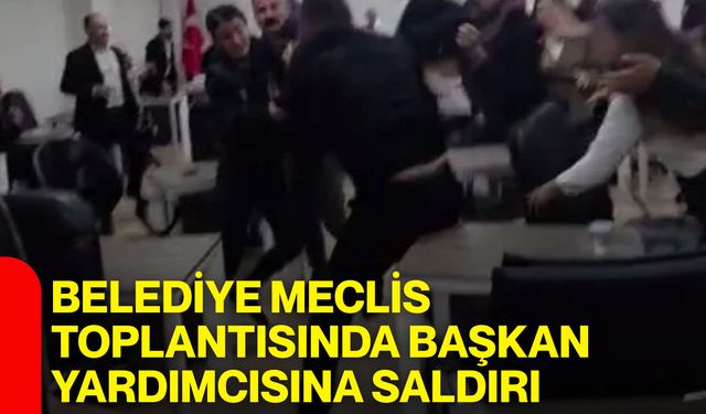 Belediye Meclis Toplantısında Başkan Yardımcısına saldırı