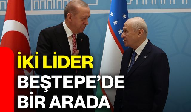 İki lider Beştepe’de bir arada