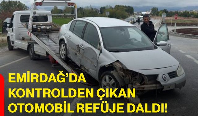 Emirdağ’da kontrolden çıkan otomobil refüje daldı!