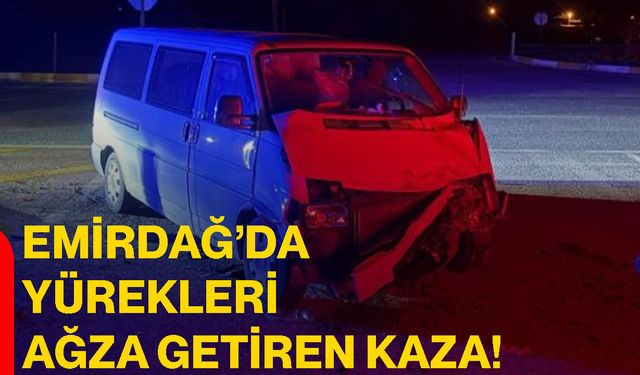 Emirdağ’da yürekleri ağza getiren kaza!