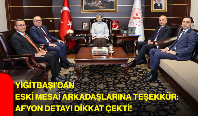 Yiğitbaşı’dan eski mesai arkadaşlarına teşekkür: Afyon detayı dikkat çekti!