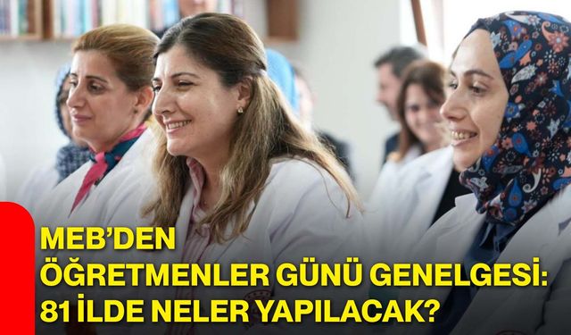 MEB’den Öğretmenler Günü genelgesi: 81 ilde neler yapılacak?