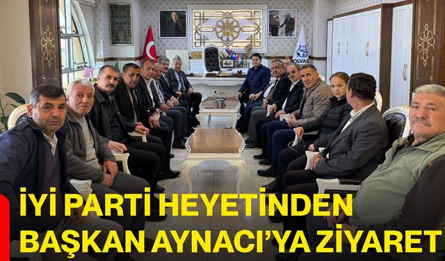 İYİ Parti heyetinden Başkan Aynacı’ya ziyaret