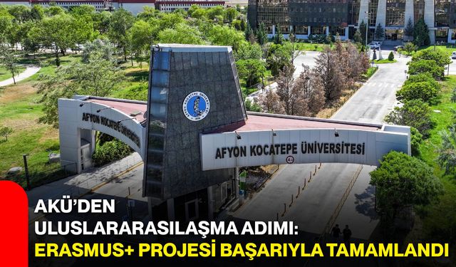 AKÜ’den uluslararasılaşma adımı: Erasmus+ Projesi başarıyla tamamlandı